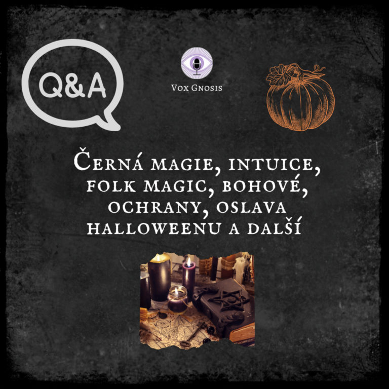 36 Q&A: Černá magie, intuice, folk magic, bohové, ochrany, oslava Halloweenu a další 🎃